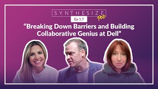 Ep 1.7 Breaking Down Barriers and Building Collaborative Genius at Dell with Karina Kudinova