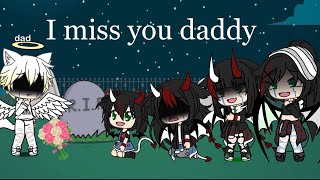 I miss you daddy || gacha life (TRY NOT TO CRY)