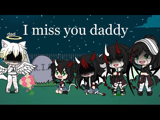 I miss you daddy || gacha life (TRY NOT TO CRY)