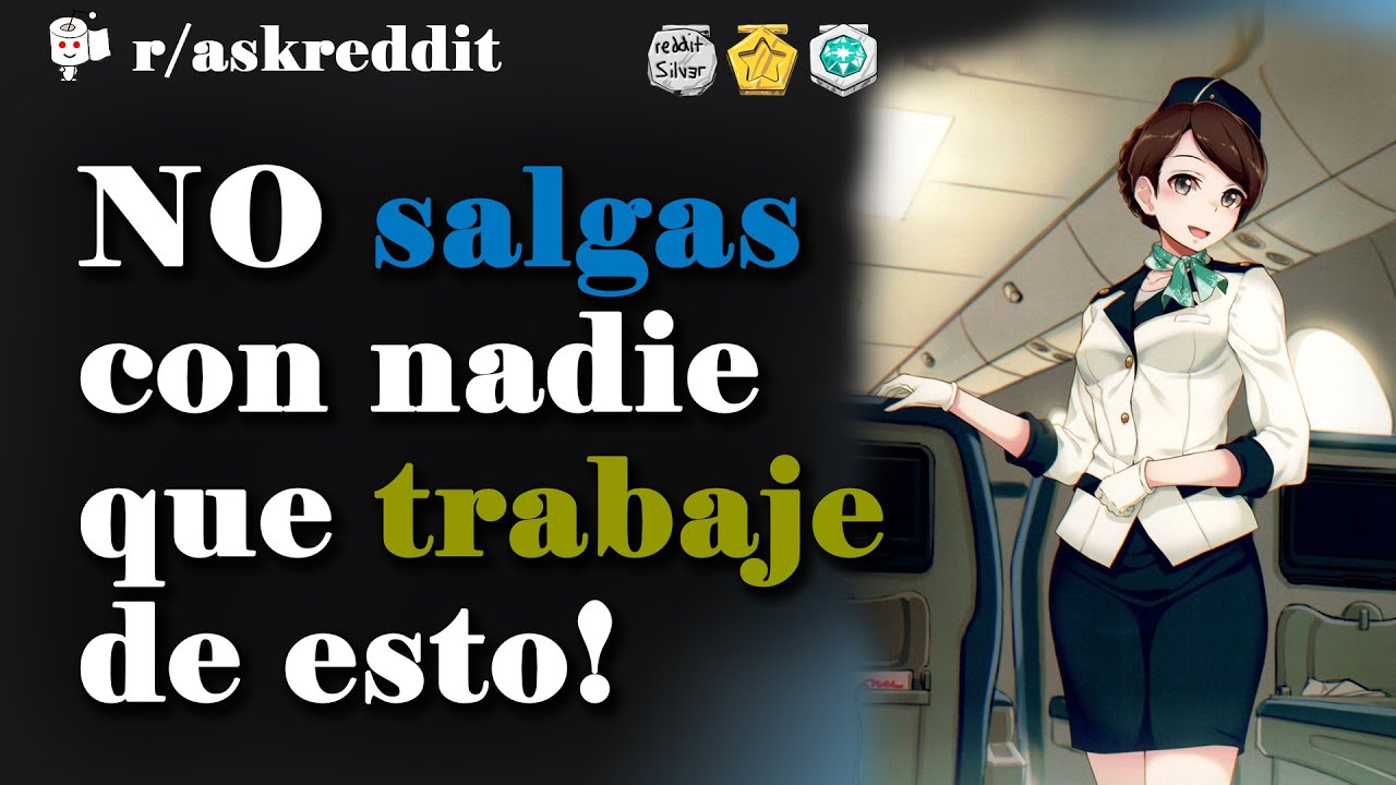 ¿Con cuál profesión no debes salir nunca? - Preguntas de Reddit en español