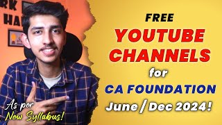 Best Free YouTube Channels For CA Foundation June / Dec 2024 🔥 | Best Teachers for CA Foundation