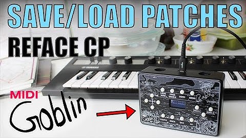 MIDI Goblin - save/load patches - Yamaha Reface CP