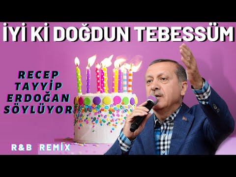 İyi ki Doğdun TEBESSÜM  |  Recep Tayyip Erdoğan REMİX - İsme Özel Doğum Günü Şarkısı