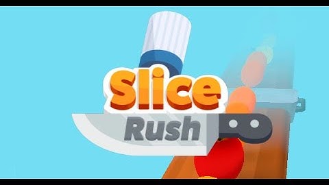 Slice Rush Full Gameplay Walkthrough