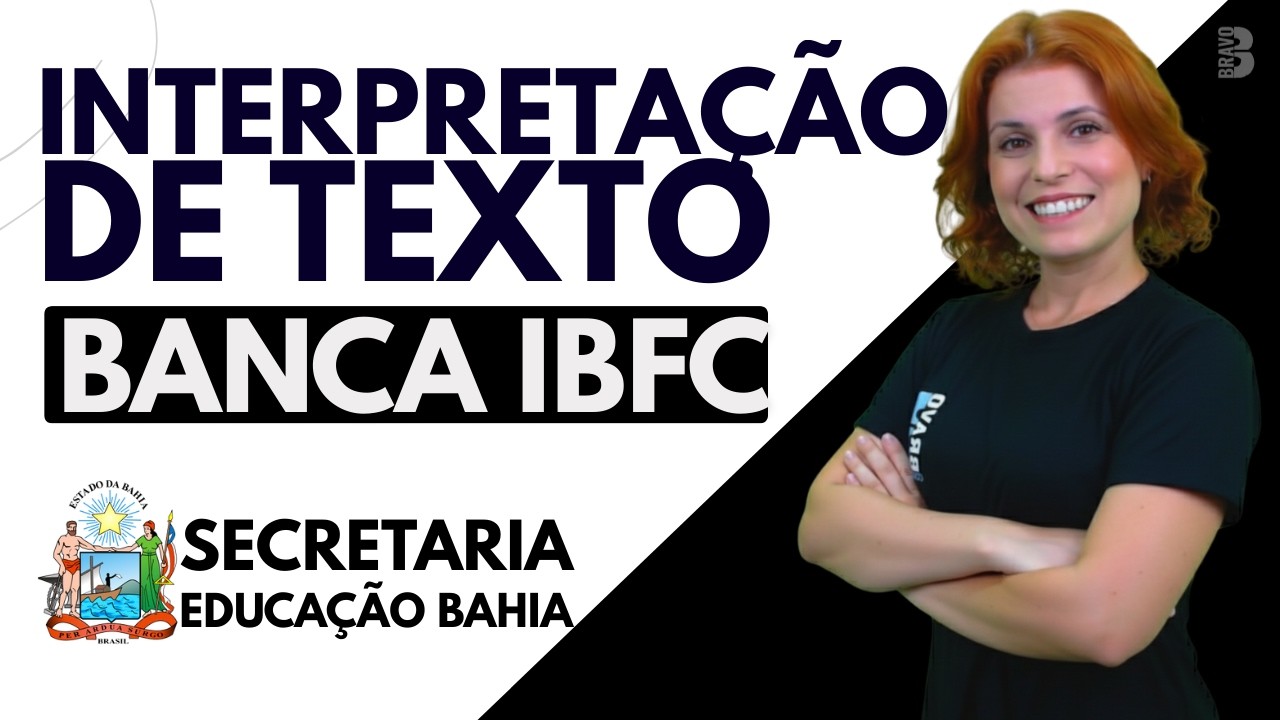 INTERPRETAÇÃO DE TEXTO | BANCA IBFC | PROCESSO SELETIVO SECRETARIA DE EDUCAÇÃO DA BAHIA