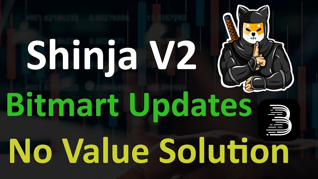 Bitmart Update Shinja V2 Token Bitmart Updates | Shibnobi No Value in CEX | Cannot ...