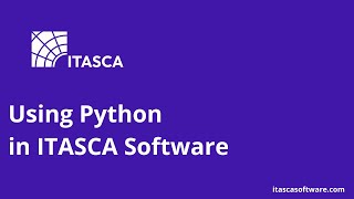 Using Python In Itasca Software