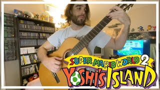 Yoshi’s Island (SMW2) - Athletic Theme Classical Guitar