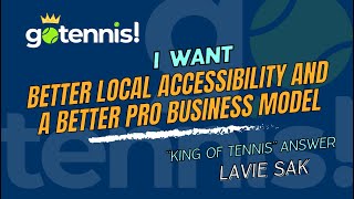 Lavie Sak Wants Accessibility for Social Players and a Better Business Model for Professional Tennis