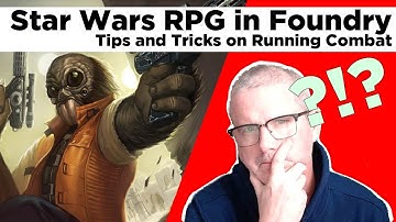 Star Wars RPG: Tips on Running Combat in Foundry VTT