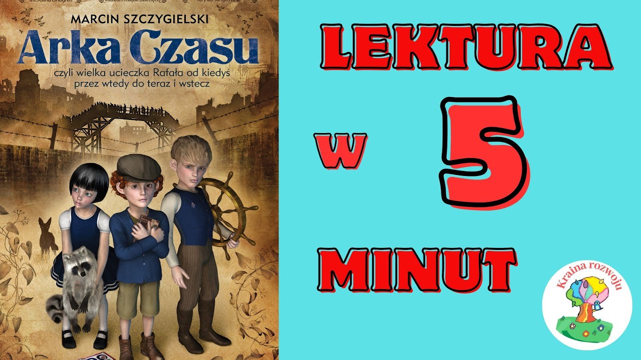 Plan Wydarzeń Lektury Arka Czasu Streszczenie lektury Arka Czasu w 5 Minut - YouTube