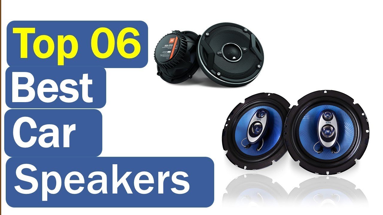 Car Speakers 2020 Top 6 Best Car Speakers (Buying Guide) YouTube