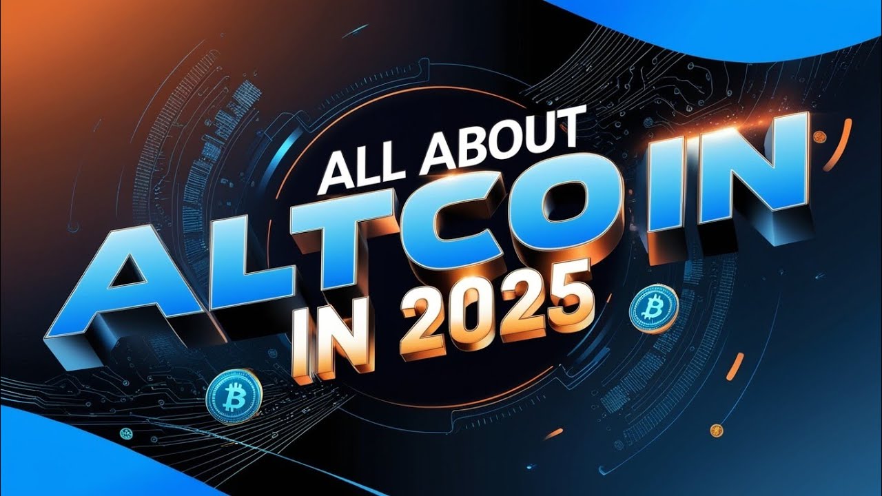All about Altcoin in 2025 - YouTube
