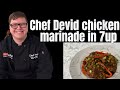 Chef Devid chicken marinade in 7up