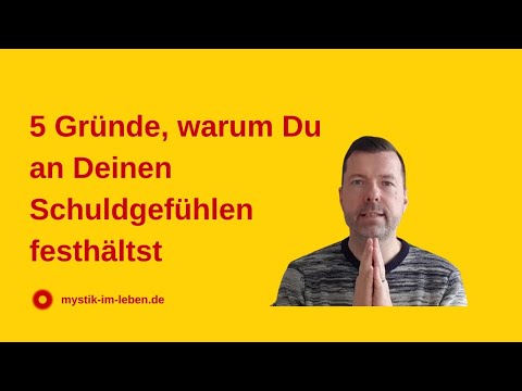 Video: Über Das Schuldgefühl Und Warum Wird Es Gebraucht?