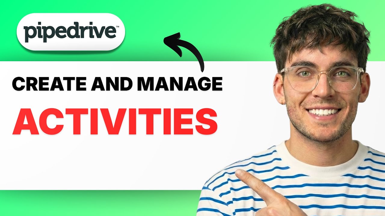 How to Create and Manage Activities in Pipedrive [2026 Full Guide]