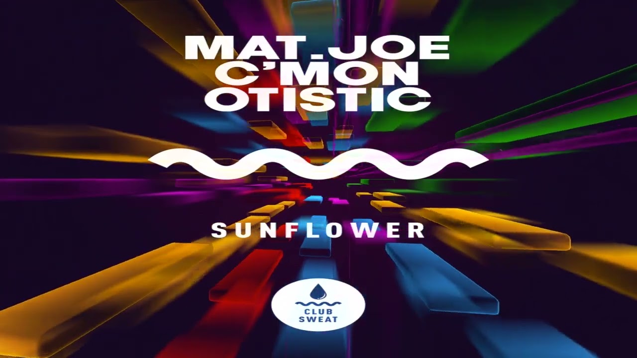 Mat Joe C mon Otistic Sunflower Extended Mix YouTube