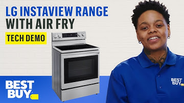 The LG InstaView Range with Air Fry - Tech Demo from Best Buy