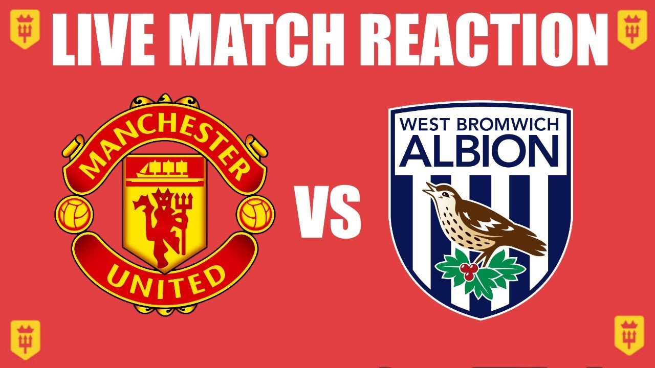 Manchester United Vs West Brom Youtube Manchester United VS West Brom LIVE STREAM (Watchalong) - YouTube