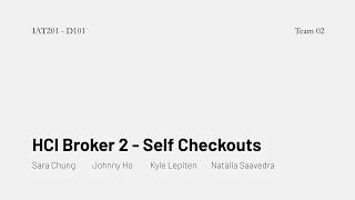 [IAT201] HCI Broker 2 - Self-Checkouts