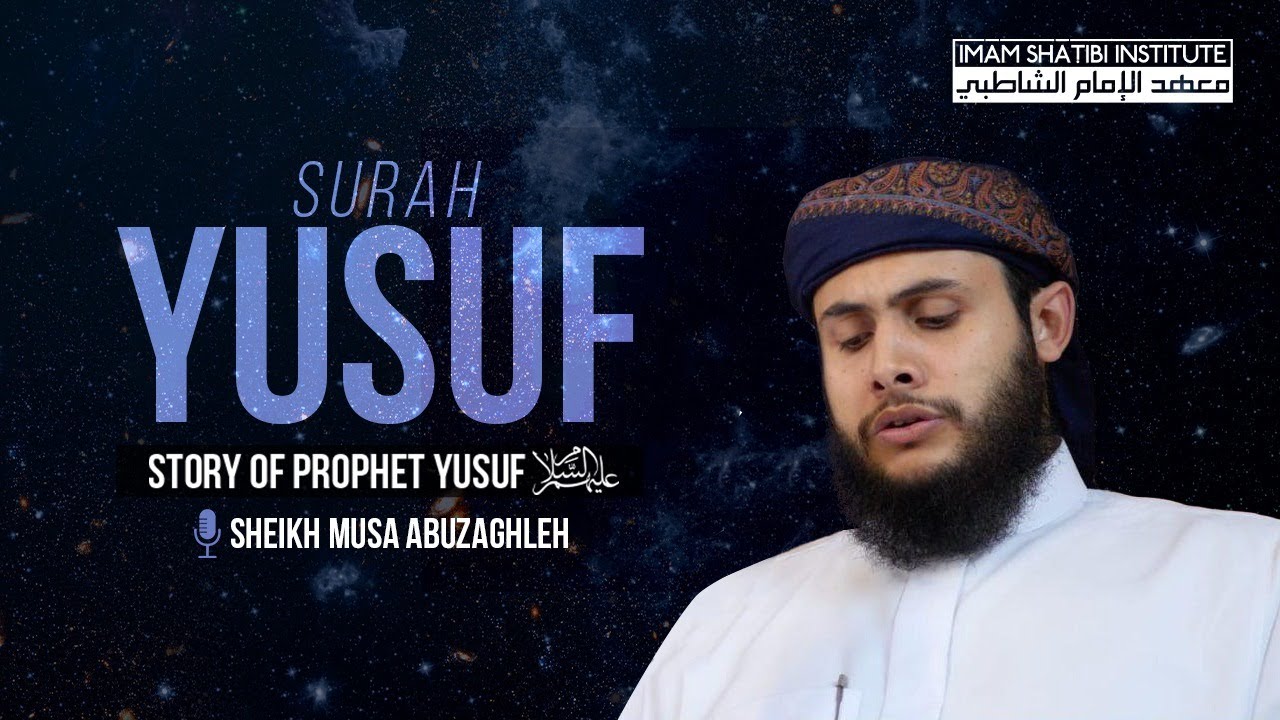 Listen to the Story of Yusuf A.S | Surah Yusuf | Sheikh Musa Abuzaghleh | Qur'an Recitation
