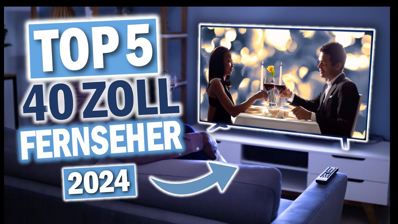 Beste 40 ZOLL FERNSEHER im Vergleich | Top 5 40 Zoll Fernseher 2024 -  YouTube