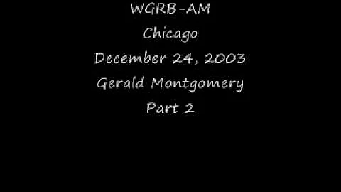 WGRB-AM Chicago December 24, 2003 Gerald Montgomer...