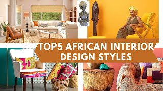 TOP 5 MOST POPULAR AFRICAN INTERIOR DESIGN STYLES TODAY|AFRICAN INTERIOR HOME DECOR IDEAS#homedecor