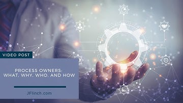 Process Owners: What, Why, Who, and How