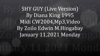 SHY GUY (Live) By Diana King 1995 Midi CW2004,Mp3,Video By Zoilo EdwinM.HingabayJanuary11,2021Monday