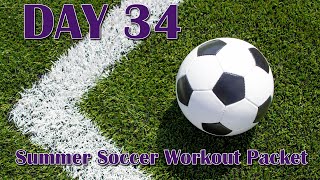 DAY 34 of 90 - Summer Soccer Workout Packet