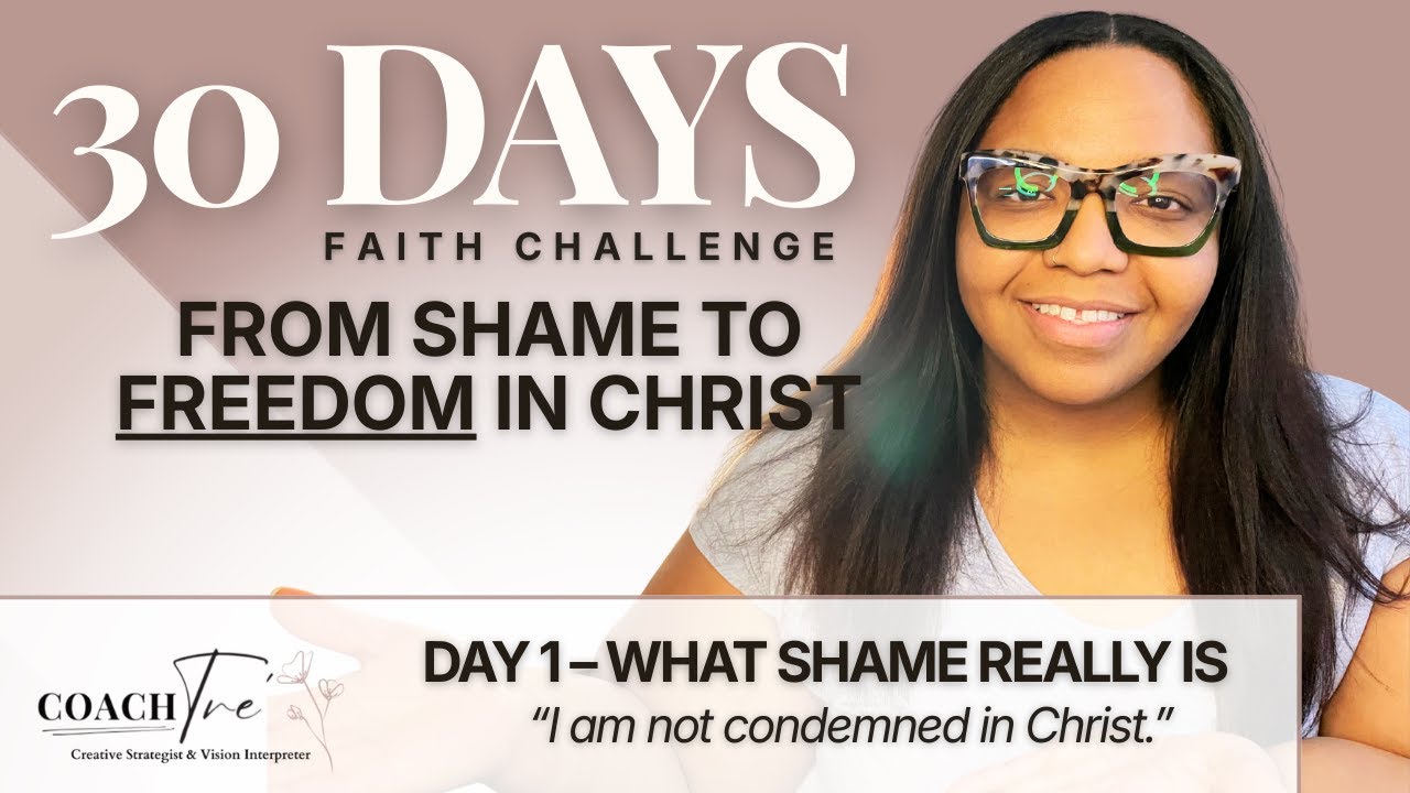 What Does the Bible Say About Shame? | 30-Day Faith Challenge | Day 1 ...