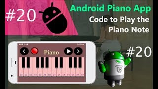 #20 Android Piano App Development Tutorial Part 20 - Code to play Piano Note inside Android Studio