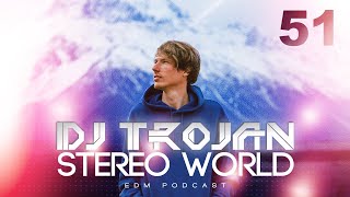 DJ Trojan - Stereo World 51 (ТАНЦЕВАЛЬНАЯ МУЗЫКА 2021)