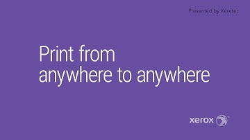 Print from anywhere to anywhere: print tips from Xerox
