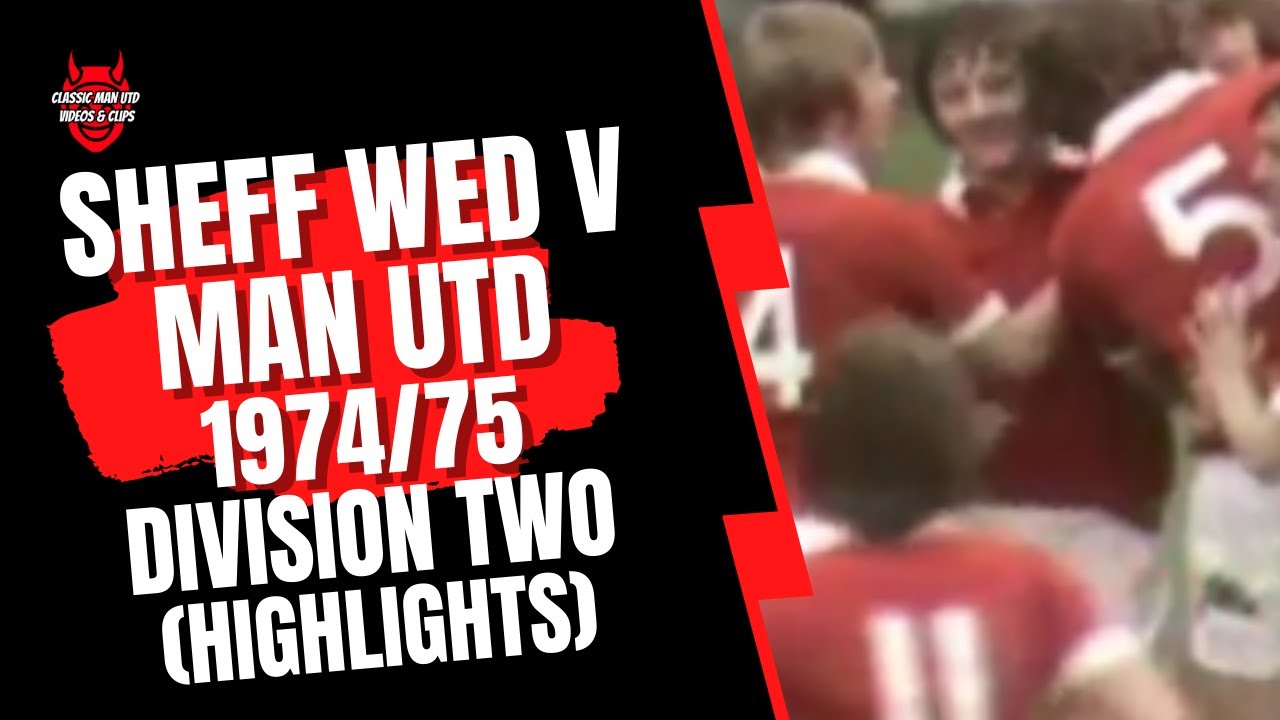 Sheff Wed v Man Utd 1974/75 Divison Two (Full  Highlights)