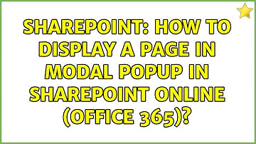 Sharepoint: How to display a page in Modal popup in SharePoint Online (Office 365)? (3 Solutions!!)