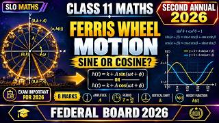 Ferris Wheel Motion Class 11 Maths | Sine/Cosine Model Complete Concept | Federal Board 2026