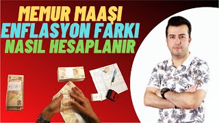 MEMUR MAAŞI VE ENFLASYON FARKI (Hesaplama Yöntemi)