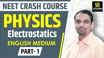 Electrostatics || Physics || English Medium By Saurabh Sir || Utkarsh NEET Free Crash Course