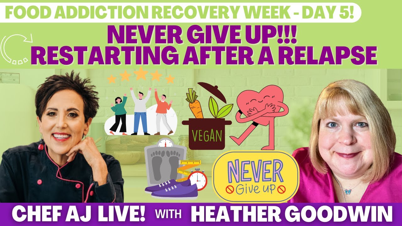 Food Addiction Recovery Week - DAY 5 | Never Give Up - Restarting After A Relapse w/ Heather Goodwin