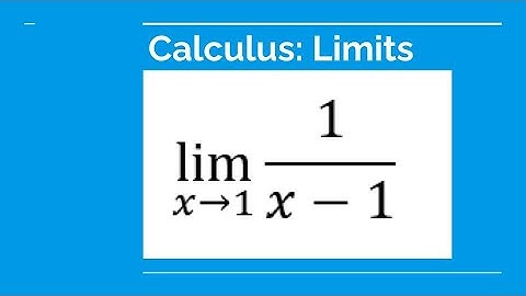 Grade 12 Calculus & Vectors - The limit of 1/(x-1) as x is approaching to 1.