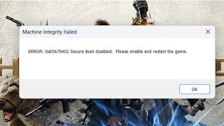 How To Fix Highguard Machine Integrity Failed Error 0Xe0670402 Secure Boot Disabled