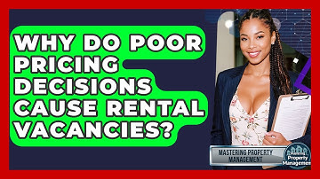 Why Do Poor Pricing Decisions Cause Rental Vacancies? - Mastering Property Management