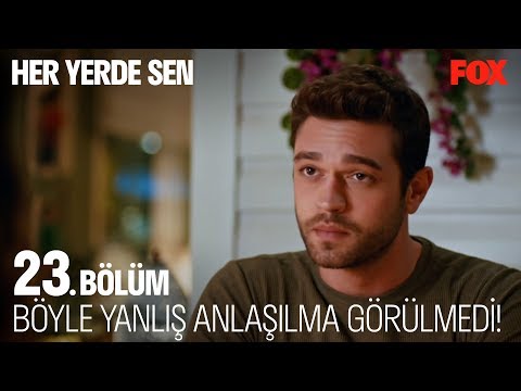 Böyle yanlış anlaşılma görülmedi! Her Yerde Sen 23. Bölüm