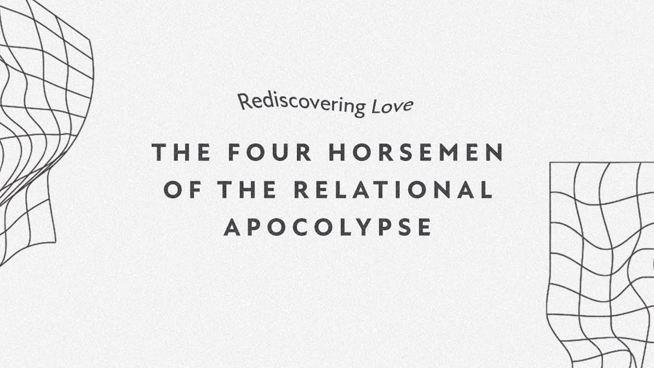 the-4-horsemen-of-the-relational-apocalypse-rediscovering-love