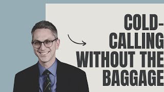 You Should Cold Call - But You're Probably Doing it Wrong!