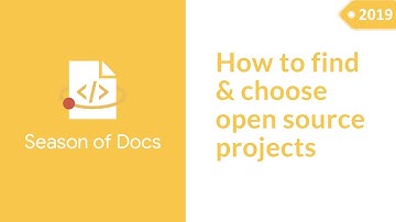 [2019] Google Season of Docs + Finding and choosing an open source project