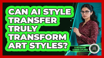 Can AI Style Transfer Truly Transform Art Styles? - AI and Machine Learning Explained