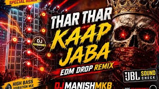 Thar Thar Kaap Jaba💥 || Comptetion Track 🎵|| Edm Drop Remix🔥|| #DJMANISHMKB 